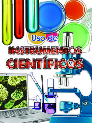 cover image of Uso de instrumentos científicos: Using Scientific Tools